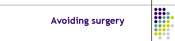 Avoiding surgery